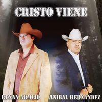 Renan Armijo - Cristo Viene (feat. Anibal Hernandez)