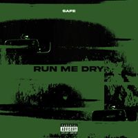 Safe - Run Me Dry (Sped Up / Slowed) (Explicit)