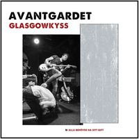 Avantgardet - Glasgowkyss