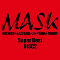 MASK - Super Best DISC2 (Edited [Explicit])