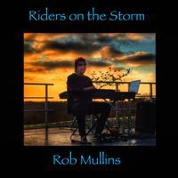 Rob Mullins - Riders on the Storm