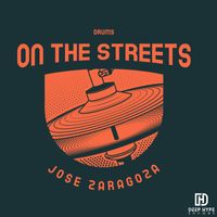 Jose Zaragoza - Drums on the Streets