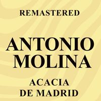 Antonio Molina - Acacia de Madrid (Remastered)