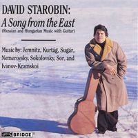 David Starobin - A Song from the East: Russian & Hungarian Music for Guitar