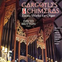 David Britton - Gargoyles & Chimeras: Exotic Works For Organ
