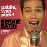 Bernie Batin - Pabile, Wanpipte!