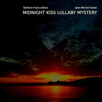 Stefano Franco-Bora and Jean-Michel Ibalot - Midnight Kiss Lullaby Mystery