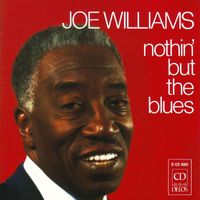 Joe Williams - Williams, Joe: Nothin' But the Blues