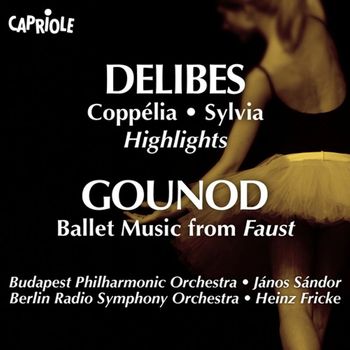Various Artists - Delibes, L.: Sylvia (Excerpts) / Coppelia (Excerpts) / Gounod, C.: Faust: Ballet Music