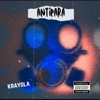Krayola - Antipara (Explicit)