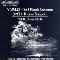 Gunilla von Bahr - Bach, J.S.: B Minor Suite / Vivaldi: 3 Piccolo Concertos