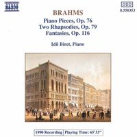 İdil Biret - Brahms: Piano Pieces, Op. 76 - Rhapsodies, Op. 79 - Fantasies, Op. 116