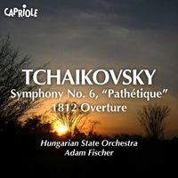 Hungarian State Orchestra - Tchaikovsky, P.I.: Symphony No. 6, "Pathétique" / 1812 Overture
