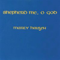 Marty Haugen - Shepherd Me, O God