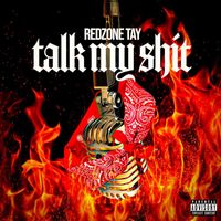 Redzone Tay - Talk My Shit (Explicit)