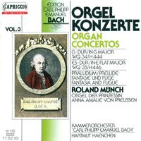 Roland Munch - Bach, C.P.E.: Organ Concertos, Vol. 3 - Wq, 34, 35