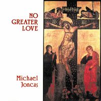 Michael Joncas - No Greater Love