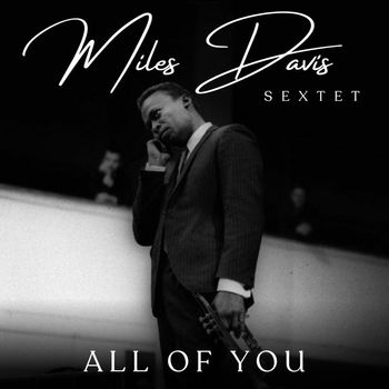 Miles Davis Sextet - All of You