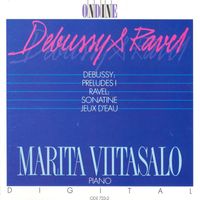 Marita Viitasalo - Debussy, C.: Preludes, Book 1 / Ravel, M.: Sonatine / Jeux D'Eau