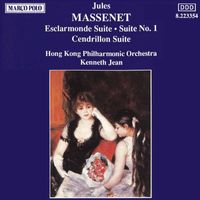 Hong Kong Philharmonic Orchestra - Massenet: Esclarmonde Suite / Suite No. 1 / Cendrillon Suite