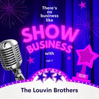 The Louvin Brothers - There's No Business Like Show Business with The Louvin Brothers, Vol. 1