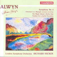Richard Hickox - Alwyn: Symphony No. 2 / Overture To A Masque / The Magic Island / Derby Day