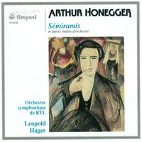 Leopold Hager - Honegger, A.: Semiramis / La Tempete Suite / Fantasio / La Redemption De François Villon