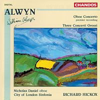 Richard Hickox - Alwyn: Concerto for Oboe, Harp, and Strings / Concerti Grossi