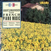 Grant Johannesen - Grant Johannesen Plays French Piano Music