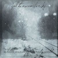 Fall to November Sky... - A Little Sounds for an Empty World