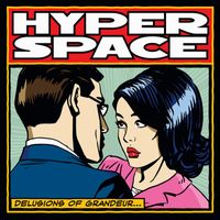 Hyperspace - Delusions of Grandeur (Explicit)