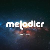 Melodicr - Solitude