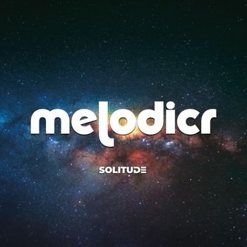 Melodicr - Solitude