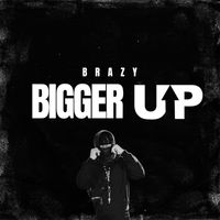 Brazy - Bigger Up (Explicit)