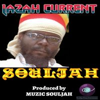 Lazah Current - SOULJAH