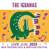 The Iguanas - Live At The 2023 New Orleans Jazz & Heritage Festival