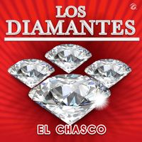 Los Diamantes - El Chasco