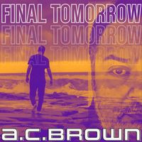 a.c.brown - Final Tomorrow