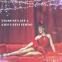 Patty Lily - Diamonds Are a Girl's Best Friend