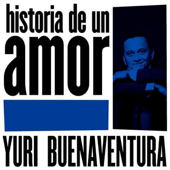 Yuri Buenaventura - Historia De Un Amor