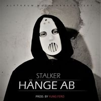 Stalker - Hänge Ab