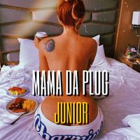 Junior - Mama da Plug