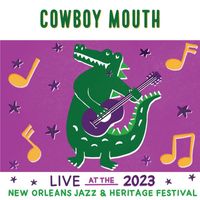 Cowboy Mouth - Live At The 2023 New Orleans Jazz & Heritage Festival
