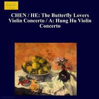 Vera Tsu - Chen / He: The Butterfly Lovers Violin Concerto / A: Hung Hu Violin Concerto