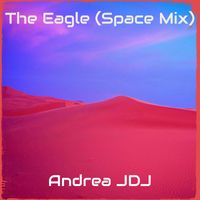 Andrea Jdj - The Eagle (Space Mix)