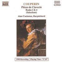 Alan Cuckston - Couperin, F.: Pieces De Clavecin, Books 3 and 4 (Excerpts)
