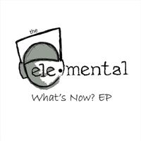 The Elemental - What's Now? - EP (Explicit)