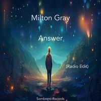 Milton Gray - Answer (Radio Edit)