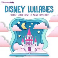 The Wonder Kids - Disney Lullabies: Gentle Renditions of Movie Favorites