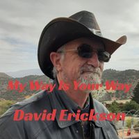 David Erickson - My Way Is Your Way
